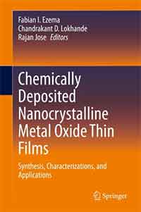 chemically deposited nanocrystalline metal oxide thin films by fabian i ezema chandrakant d lokhande rajan jose editors