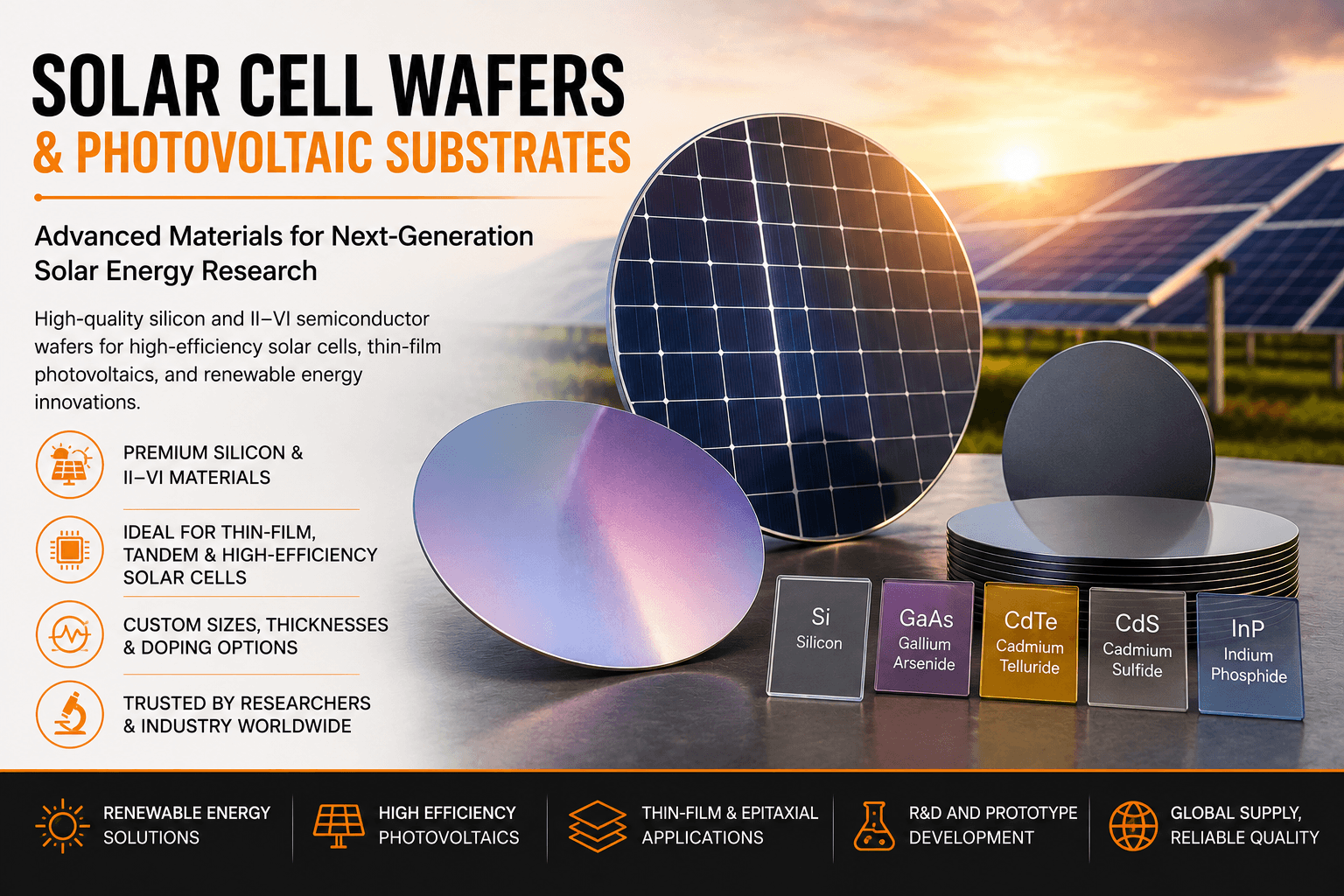 Solar cell wafers and photovoltaic substrates including silicon, GaAs, CdTe, CdS and InP for renewable energy research